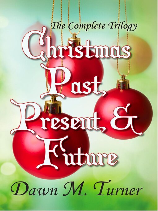 Title details for Christmas Past, Present, & Future by Dawn M. Turner - Available